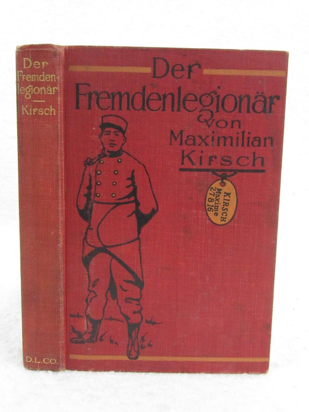 Maximilian Kirsch DER FREMDENLEGIONAR 1917 Deutschland Library Company, NY