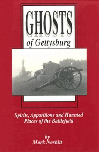 Ghosts of Gettysburg: Spirits, Apparitions, and Haunted Places of th – VERY GOOD
