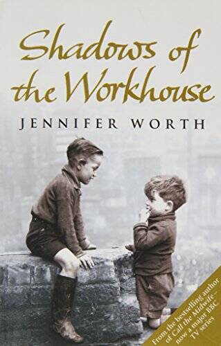 Shadows of the Workhouse – Paperback By Jennifer Worth – GOOD