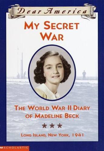 My Secret War : The World War II Diary of Madeline Beck (D – VERY GOOD