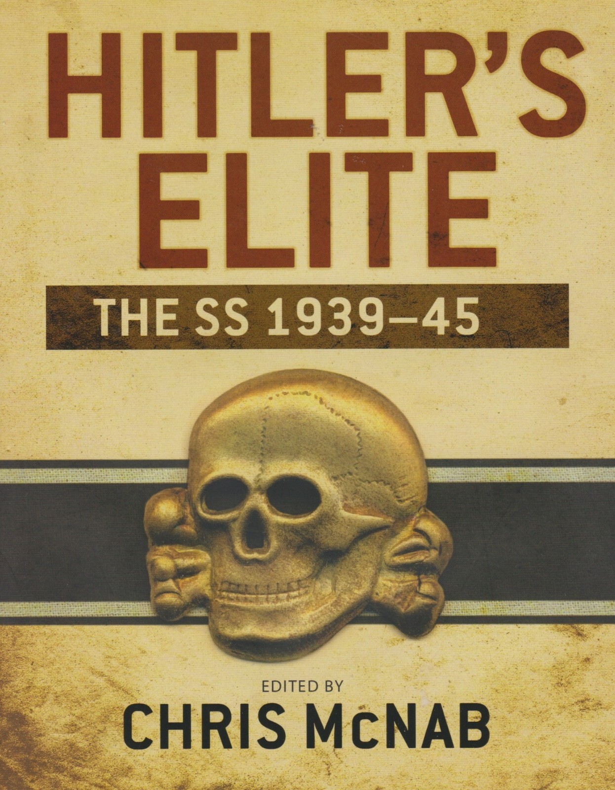 HITLER’S ELITE: The SS 1939-45 by C. McNab (2015) Germany in WWII