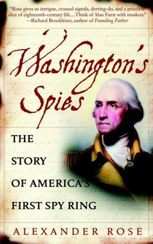 Washington’s Spies: The Story of America’s First Spy Ring (0553383299) Paperback