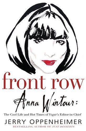 Front Row: Anna Wintour: The Cool Life and Hot Times of Vogue’s Editor in Chief