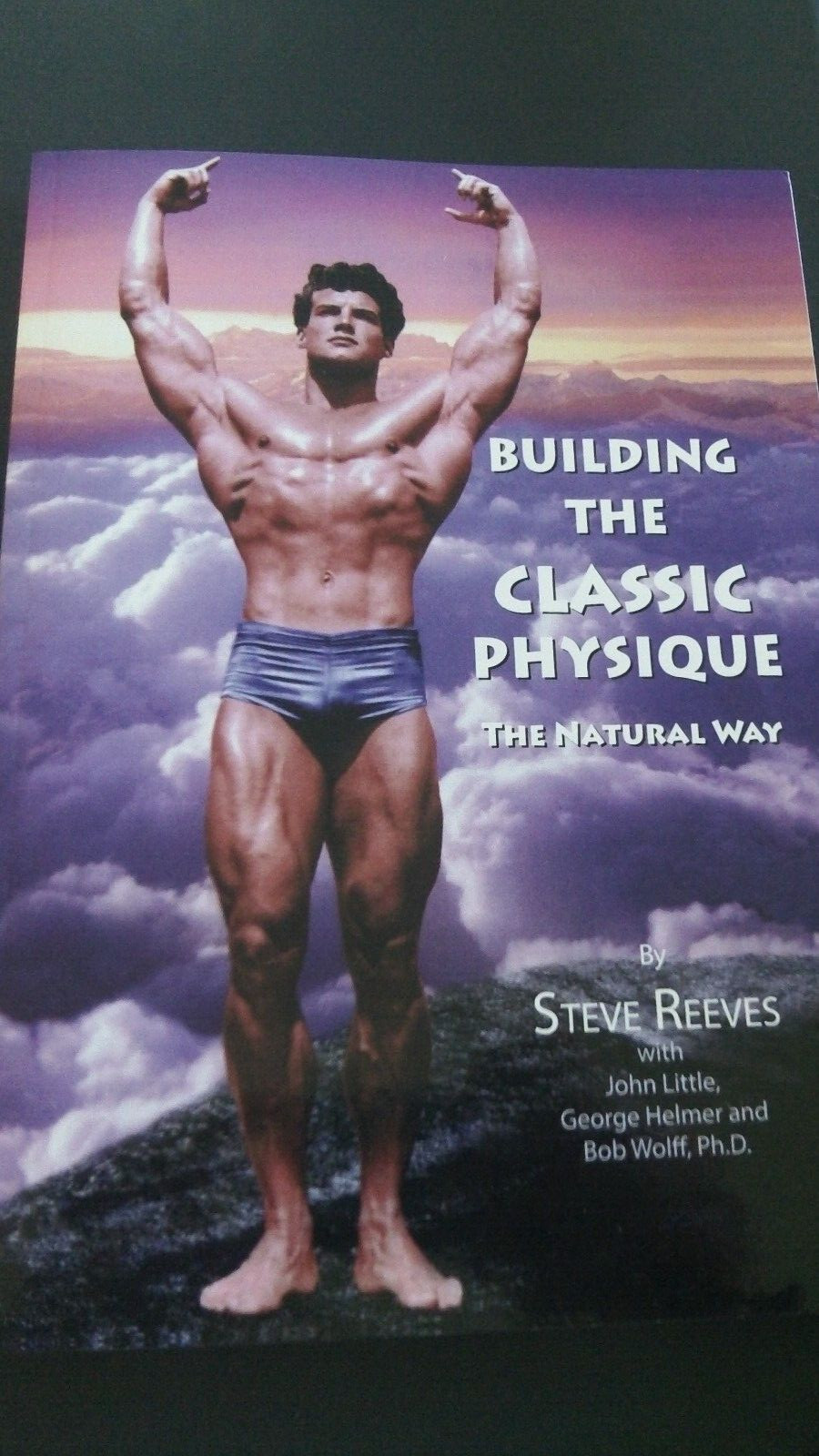 Building The Classic Physique : The Natural Way by Steve Reeves Body Building