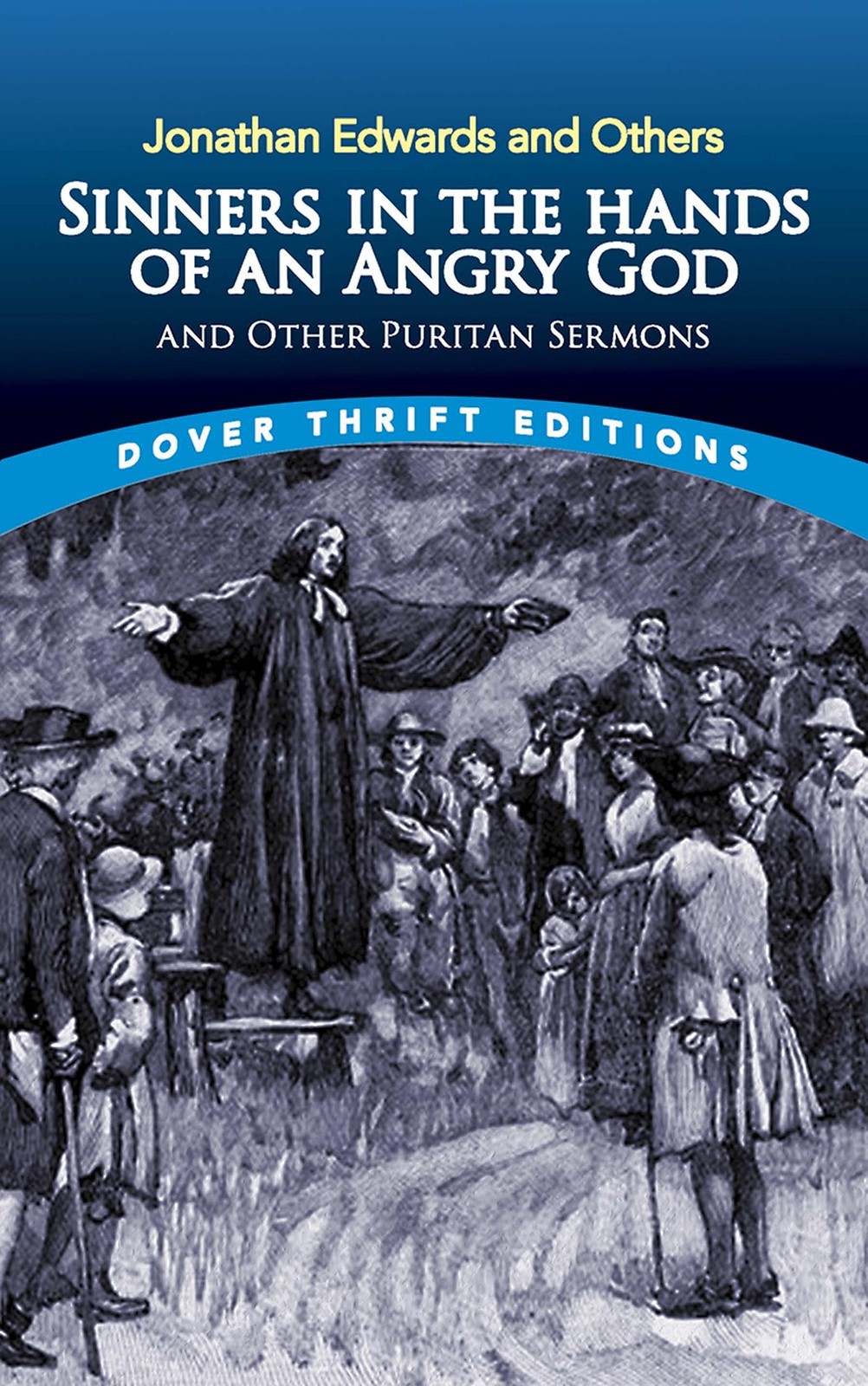 Sinners in the Hands of an Angry God and Other Puritan Sermons (Dover Thrift…