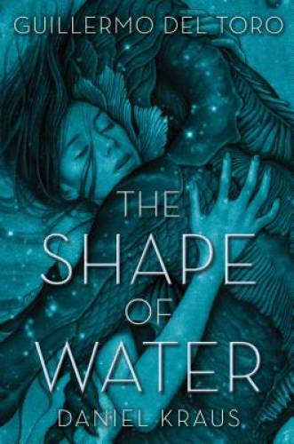 The Shape of Water – Hardcover By del Toro, Guillermo – GOOD