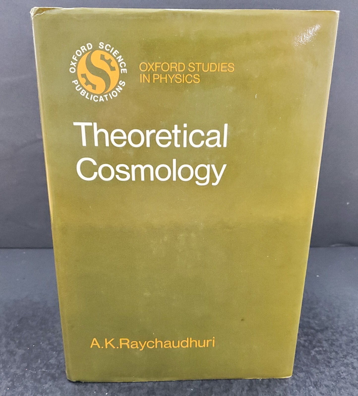 Oxford Studies in Physics Theoretical Cosmology by A.K. Raychaudhuri 1st Edition
