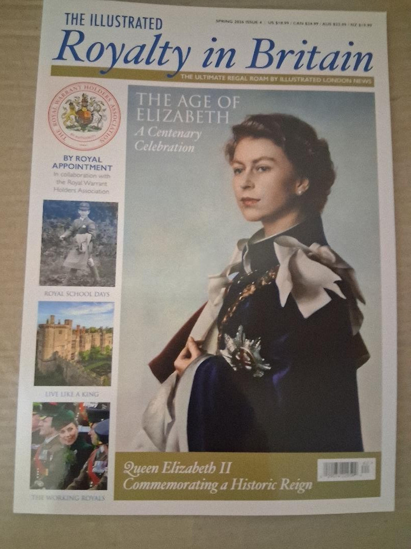 ILLUSTRATED ROYALTY IN BRITAIN MAGAZINE LONDON NEWS LTD 2026 ISSUE #4