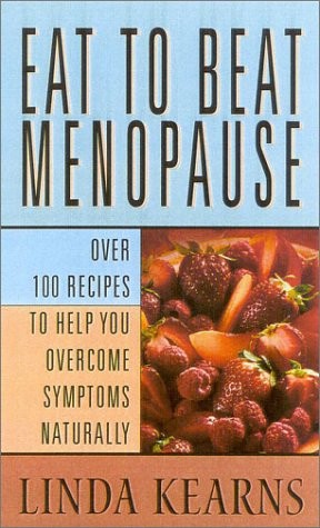 EAT TO BEAT MENOPAUSE–SINGLE UNIT ISBN: OVER 100 RECIPES By Linda Kearns