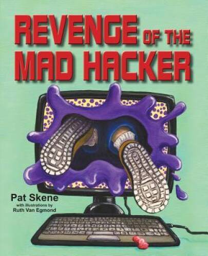 Revenge of the Mad Hacker – Paperback By Skene, Pat – GOOD