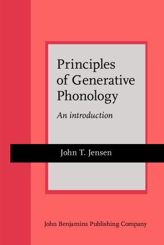Principles of Generative Phonology: An introduction (Current Issues – VERY GOOD