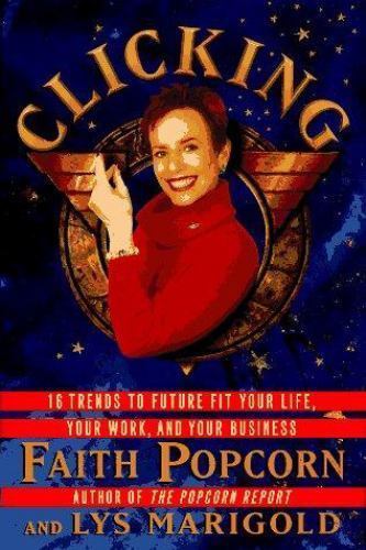 Clicking: 16 Trends to Future Fit Your L- 9780887306945, Popcorn, hardcover, new