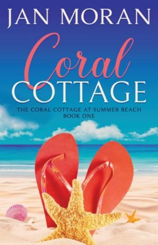 Summer Beach: Coral Cottage, Moran, Jan, New Book