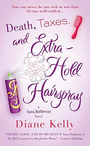 Death, Taxes and Extra Hold Hairspray:…, Kelly, Diane