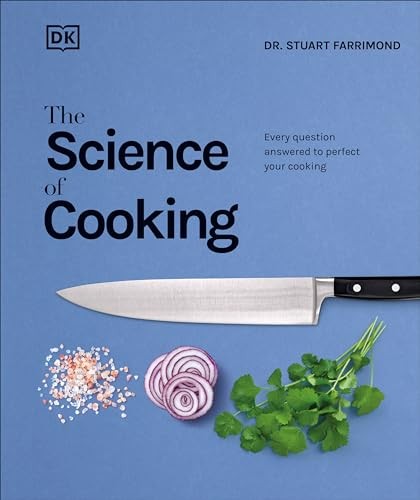 The Science of Cooking: Every Question Answered to Perfect Your Cooking (The…