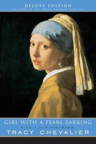 Girl with a Pearl Earring, Deluxe Edition – Paperback By Tracy Chevalier – GOOD
