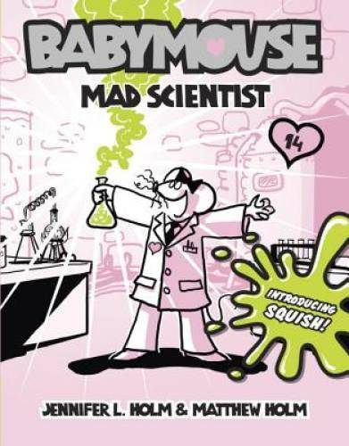 Babymouse #14: Mad Scientist – Paperback By Holm, Jennifer L. – GOOD