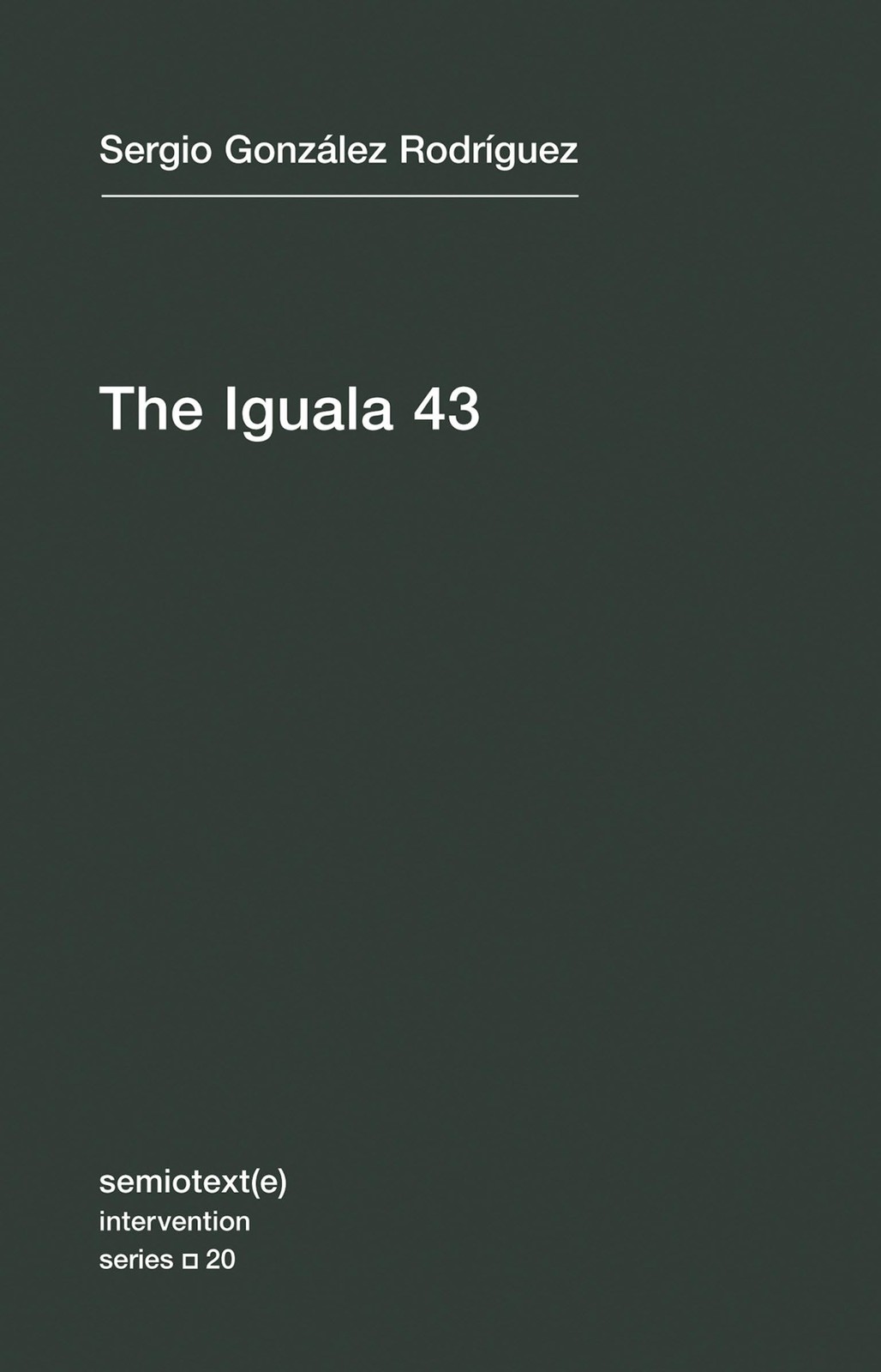 The Iguala 43: The Truth and Challenge of Mexico’s Disappeared Students (Semiote