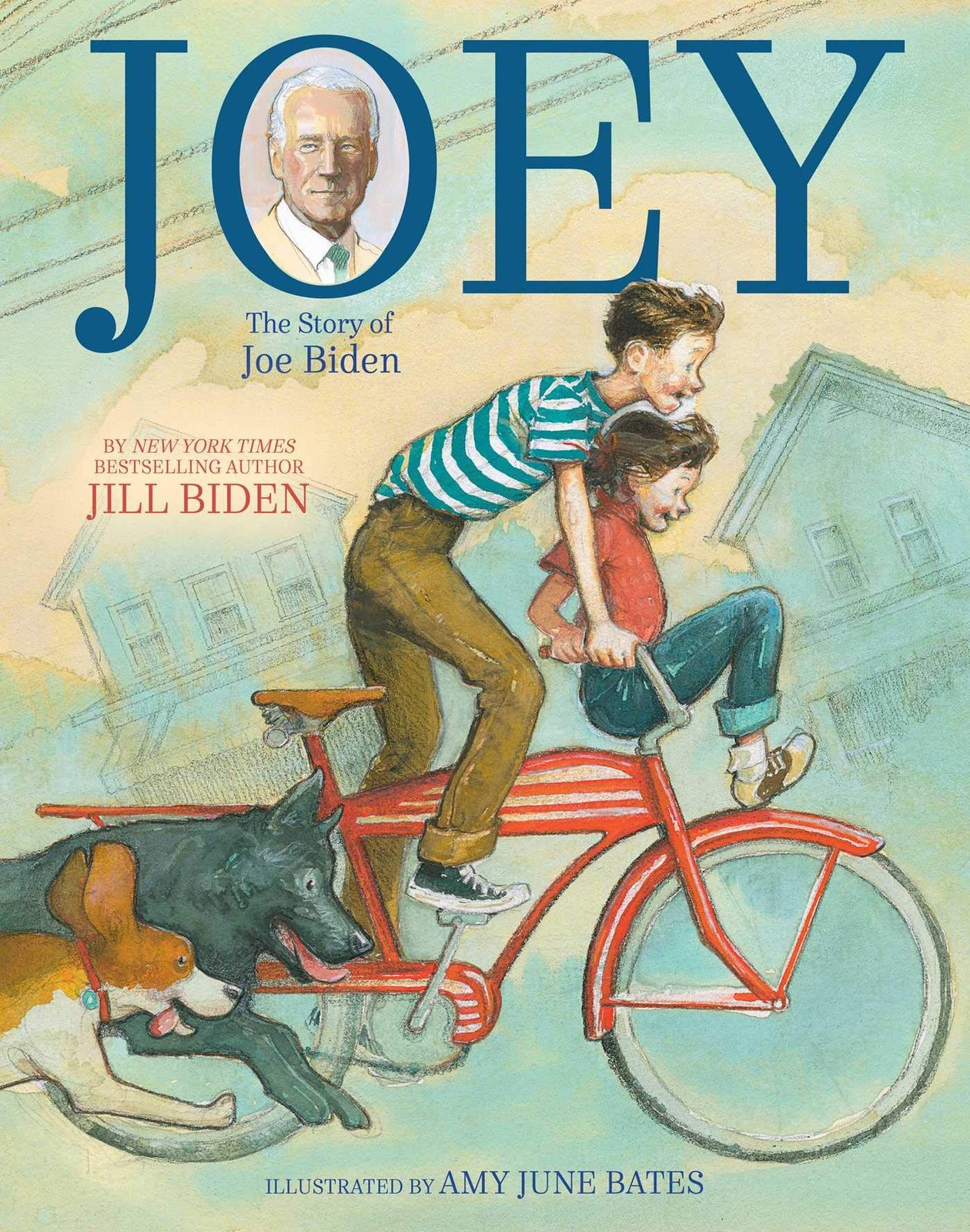 Joey: The Story of Joe Biden – hardcover Bates, Amy June|Biden, Dr Jill|Krul…