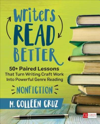 Writers Read Better: Nonfiction: 50 Paired Lessons That Turn Writing Cra – GOOD