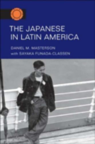 The Japanese in Latin America (Asian American Experience), Masterson, Daniel M.,