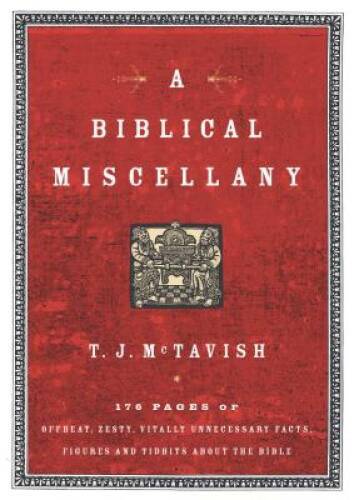 A Biblical Miscellany: 176 Pages of Offbeat, Zesty, Vitally Unnecess – VERY GOOD