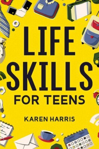 Life Skills for Teens: How to Cook, Clea- 9781951806408, Karen Harris, paperback