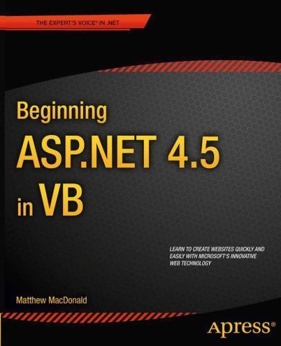 Beginning ASP.NET 4.5 in VB (Expert’s Voice in .NET), MacDonald, Matthew,