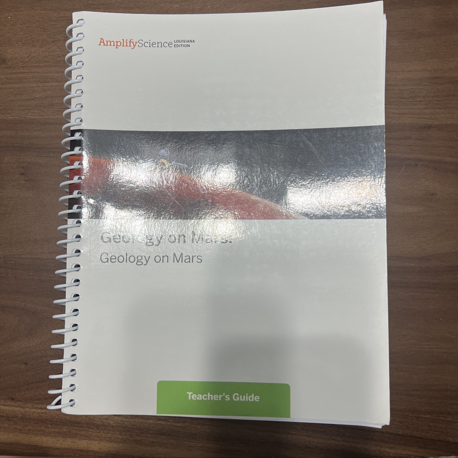 Amplify Science, Louisiana Edition, Teacher’s Guide , Geology On Mars