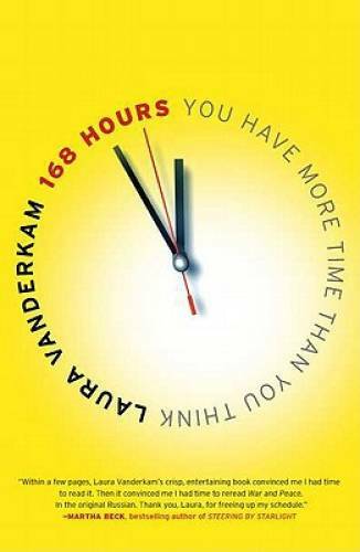 168 Hours: You Have More Time Than You Think – Paperback – GOOD