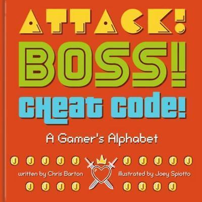 Attack! Boss! Cheat Code!: A Gamer’s Alphabet by Chris Barton (Hardcover)