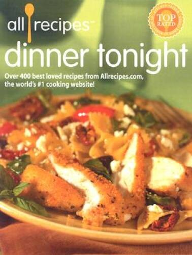 All Recipes Dinner Tonight – Hardcover – VERY GOOD