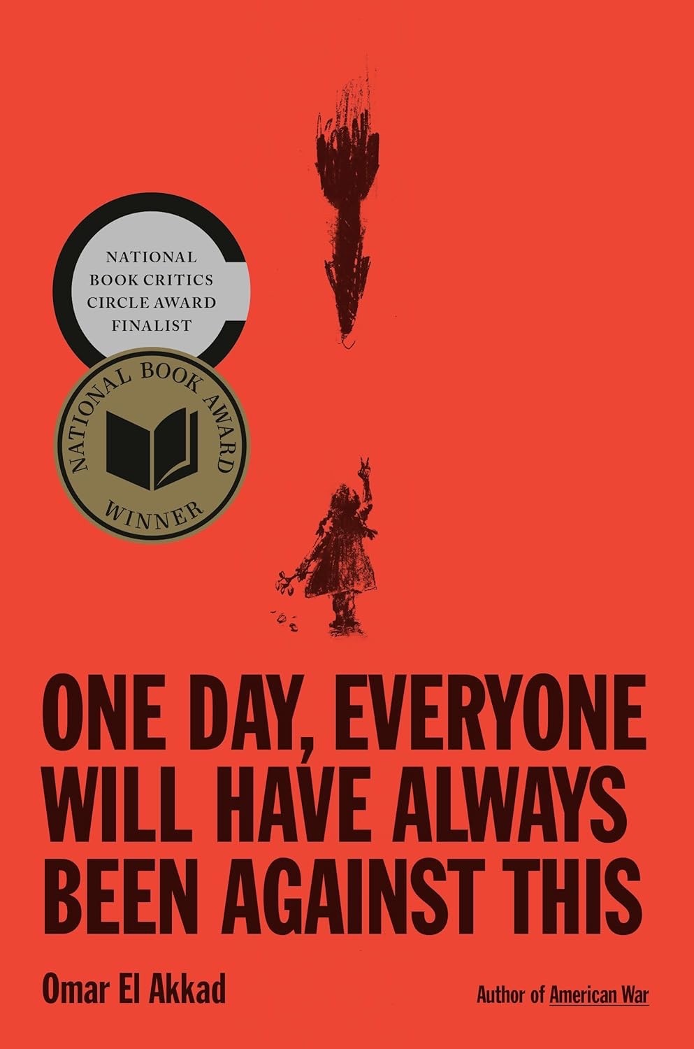 One Day, Everyone Will Have Always Been Against This: National Book Award *NEW
