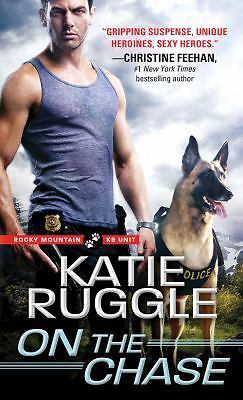 On the Chase; Rocky Mountain K9 Unit, 2 – paperback, 9781492643074, Katie Ruggle