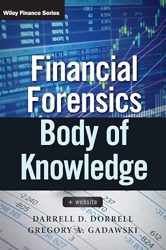 Financial Forensics Body of Knowledge, + Website (Wiley Finance)