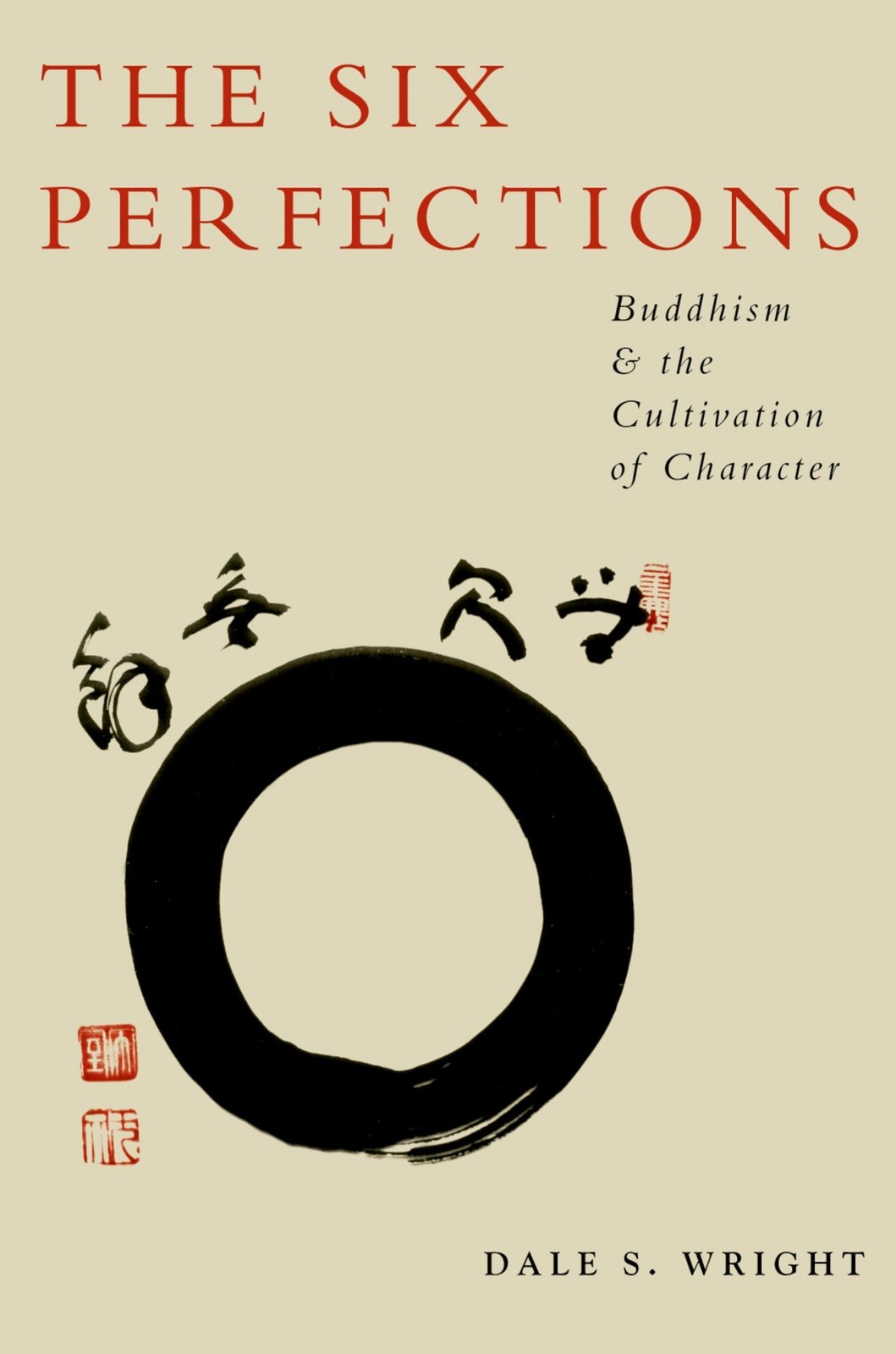 The Six Perfections: Buddhism and the Cultivation of Character – paperback W…