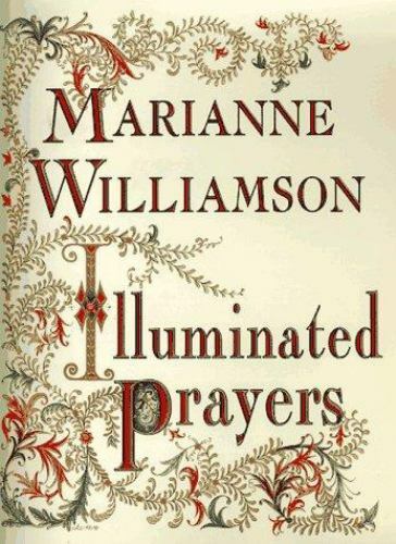 Illuminated Prayers by Marianne Williamson (1997, Hardcover)