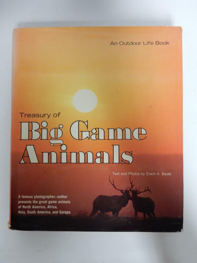 1972 AN OUTDOOR LIFE BOOK, TREASURY OF BIG GAME ANIMALS, BY ERWIN BAUER #HH34