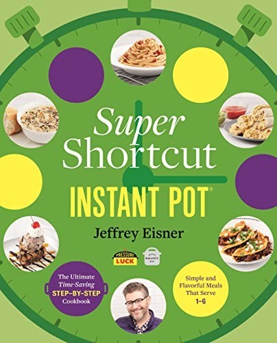 Super Shortcut Instant Pot: The Ult…, Eisner, Jeffrey