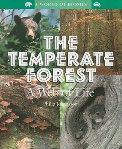 The Temperate Forest: A Web of Life; A Worl- 9780766033313, paperback, Johansson