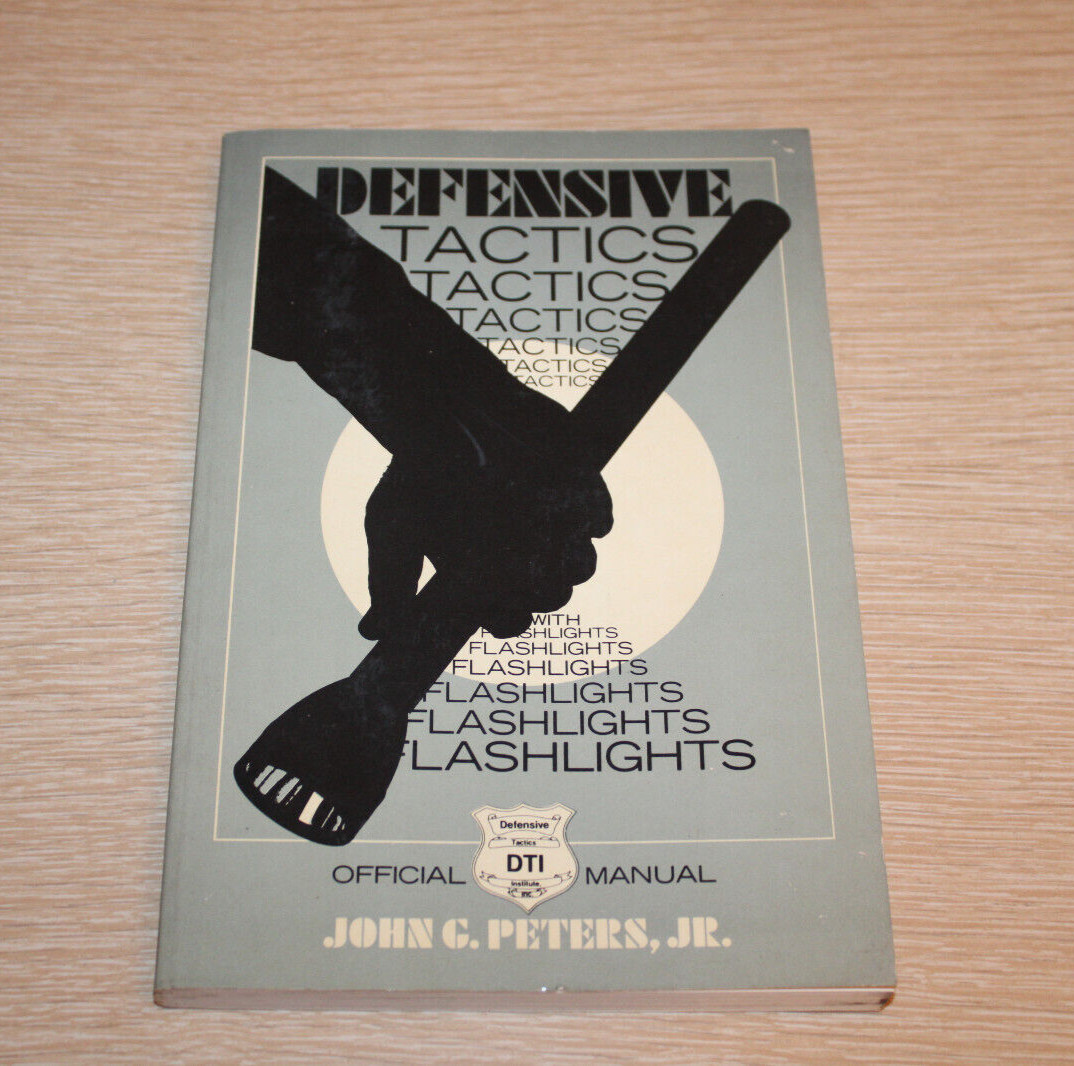 Defense Tactics Flashlight Manual by John G. Peters, Jr. 1982 Paperback