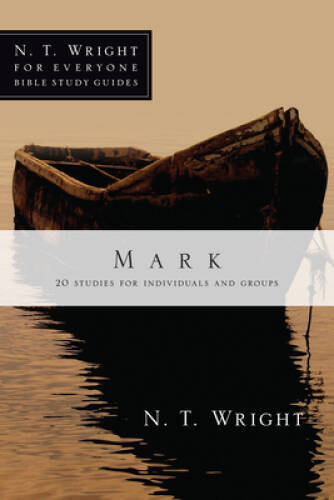 Mark (N. T. Wright for Everyone Bible Study Guides) – Paperback – VERY GOOD