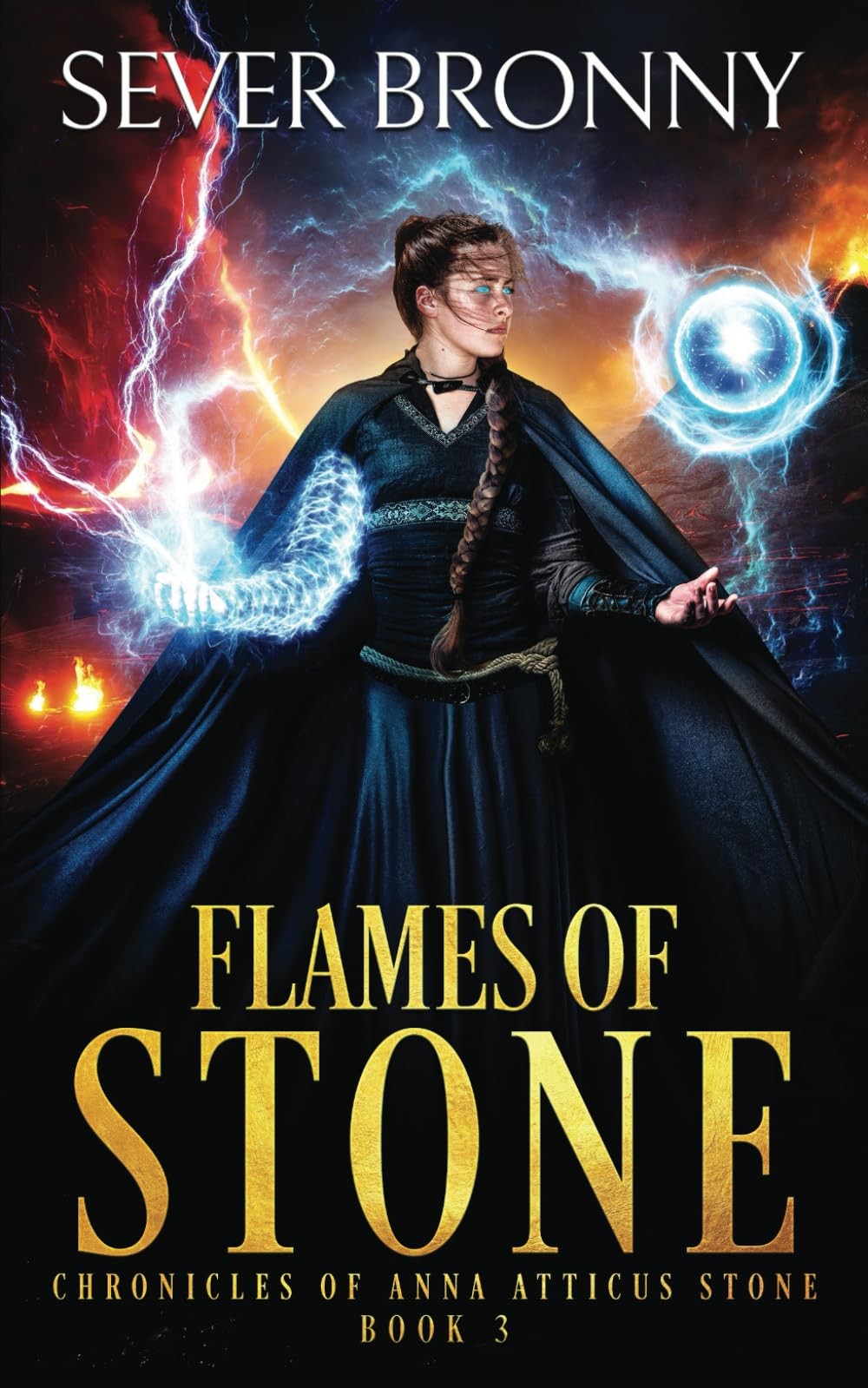 Flames of Stone (Chronicles of Anna Atticus Stone) by Sever Bronny