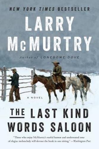 The Last Kind Words Saloon: A Novel – Paperback By McMurtry, Larry – VERY GOOD
