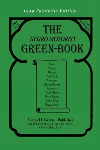 The Negro Motorist Green-Book: 1949 Facsimile Edition by Victor H Green: New