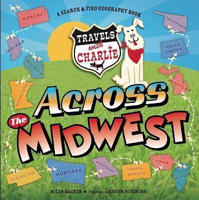 Travels With Charlie: Across the Midwest by Miles Backer