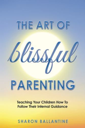 The Art of Blissful Parenting by