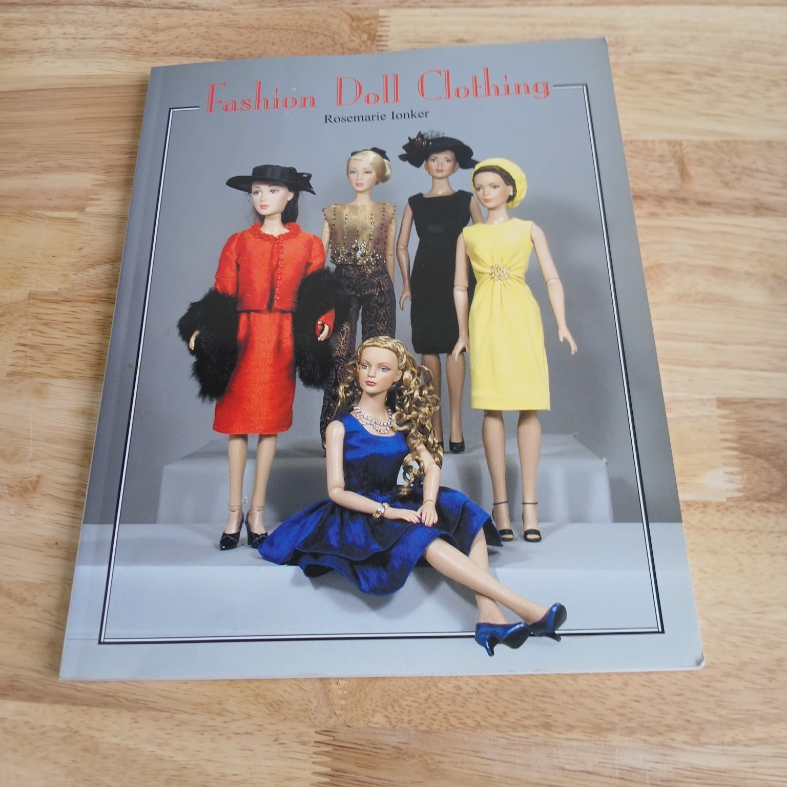Fashion Doll Clothing Rosemarie Ionker 2006 First Printing Craft Book Reverie