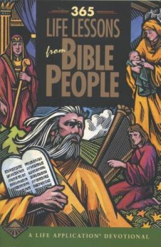 365 Life Lessons from Bible People – Paperback By Wilson, Neil S. – VERY GOOD