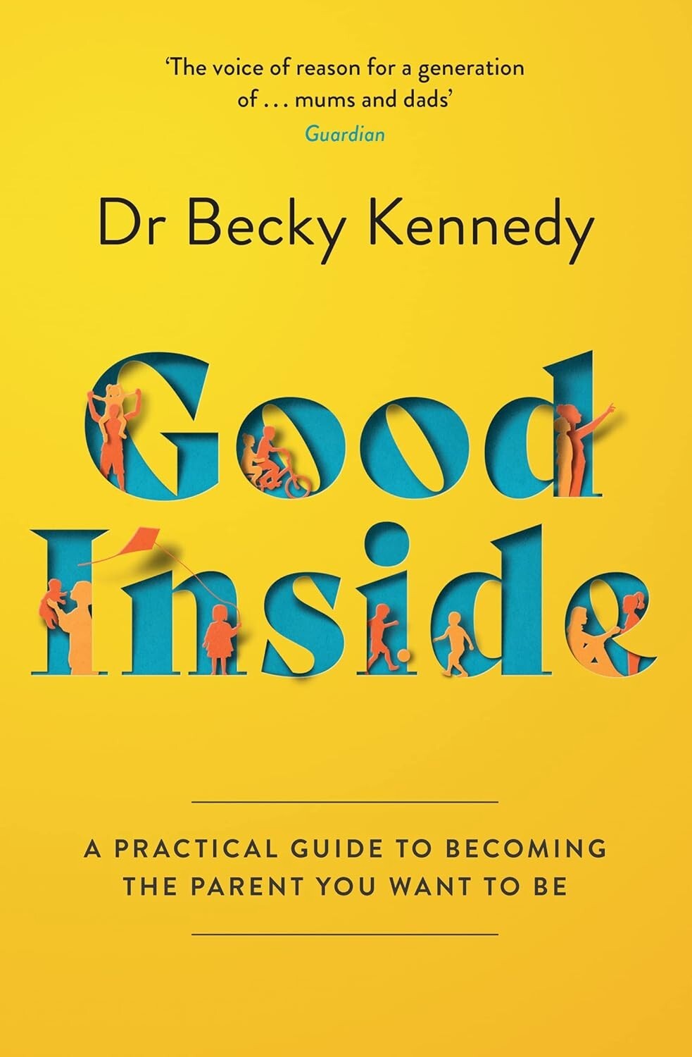 New:GOOD INSIDE: A Practical Guide to Becoming by Dr Becky Kennedy-PAPERBACK